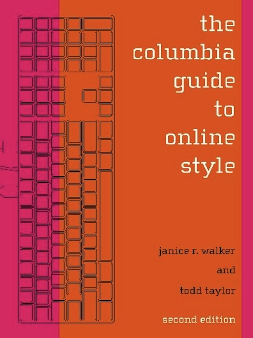 Title details for The Columbia Guide to Online Style by Janice R. Walker - Available